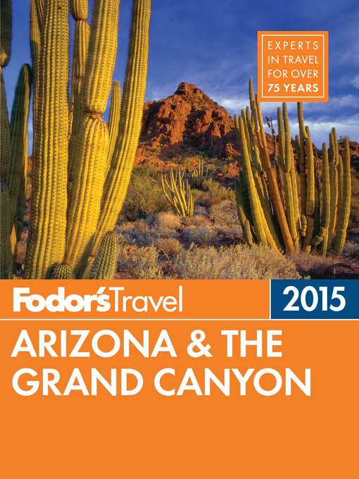 Title details for Fodor's Arizona & the Grand Canyon 2015 by Fodor's Travel Guides - Available